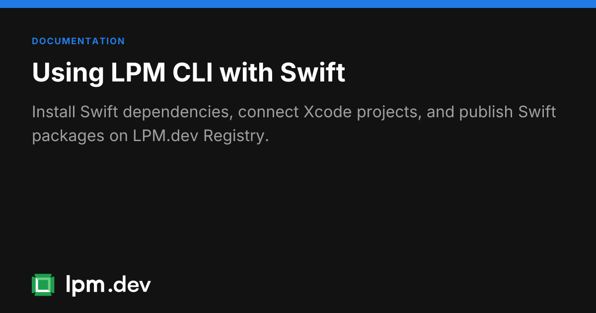 Using LPM with Swift reference | LPM package manager docs